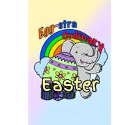 Egg-Stra-Ordinary Easter Coloring Book: Egg-Straordinary Easter: 100 Detailed Kawaii Coloring Pages for Kids, Teens, and Adults - A Portable 6x9 Mega-Book of Easter Eggs and Cute Animals