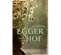 Eggerhof: Roman von der Schwäbischen Alb über das Leben einer Bauernfamilie