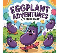 Eggplant Adventures Coloring Book: Discover the charm of eggplants with whimsical designs and leafy vine accents.