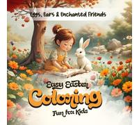 Eggs, Ears & Enchanted Friends: Easy Easter Coloring Book for Kids