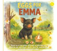 Eggs for Emma: A Tale of One Clever Piglet and a Dozen Missing Eggs (Emma the Pig Series)