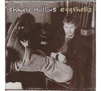 Eggshells by Shawn Mullins (2003-09-19)