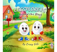 Eggsplorers Around the Block (Eggsplorers Food Adventure)