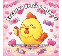 Eggstra Special Hearts, Cute Valentine Coloring Pages for Kids: Adorable Chicken Coloring Pages Full of Hearts, Friendship & Fun for Kids, 8.5x8.5, Bold and Easy