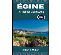 ÉGINE GUIDE DE VACANCES 2026: Votre compagnon de voyage complet vers l'île grecque de tradition et de tranquillité