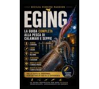 EGING: La guida completa alla pesca di seppie e calamari