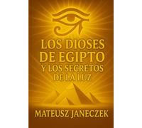 Egipscy i tajemnice Luz (Ruta de los misterios antiguos: mitología y mundos perdidos)