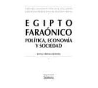 Egipto Faraónico. Política, Economía Y Sociedad