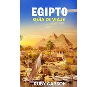 EGIPTO GUÍA DE VIAJE 2025
