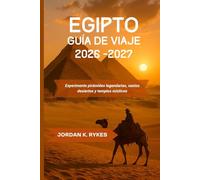 Egipto Guía de viaje 2026-2027: Experimente pirámides legendarias, vastos desiertos y templos místicos