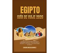 EGIPTO GUÍA DE VIAJE 2026: La Guía de viaje de Egipto 2026 es su compañera esencial para explorar la historia, la cultura y las atracciones de Egipto.