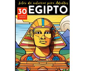 Egipto, libro de colorear para adultos | Cuaderno con 30 laminas para pintar | Patrones egipcios para dibujar con lápices de colores: Piramides, ... libro antiaburrimiento | libro pintar egipto