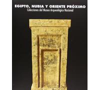 Egipto, Nubia y Oriente Próximo (del 18 octubre 2007 al 5 de enero 2008). C. Sol (CATALOGOS Y MONOGRAFIAS)