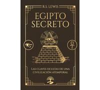 EGIPTO SECRETO LAS CLAVES OCULTAS DE UNA CIVILIZACION ATEMP | Adrian S. Lewis