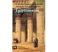 Egiptomanía: El mito de Egipto de los griegos a nosotros (El libro de bolsillo - Historia)