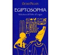 Egiptosophia: Relectura del Mito al Logos (Ensayo)