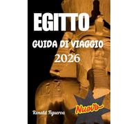 EGITTO GUIDA DI VIAGGIO 2026