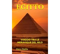 EGITTO: VIAGGIO TRA LE MERAVIGLIE DEL NILO