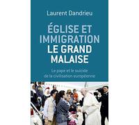Eglise et immigration : le grand malaise: Le pape et le suicide de la civilisation européenne