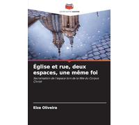 Église et rue, deux espaces, une même foi: Sacralisation de l'espace lors de la fête du Corpus Christi