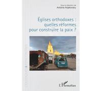 Églises orthodoxes : quelles réformes pour construire la paix ? (Colloques Et Rencontres)