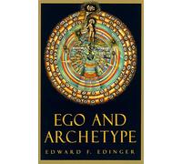 Ego and Archetype: Individuation: 4 (C. G. Jung Foundation Books Series)