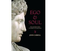 Ego and Soul: The Modern West in Search of Meaning