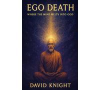Ego Death, Where the Mind Melts into God