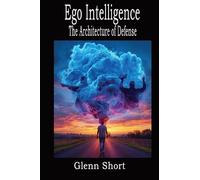 Ego Intelligence - The Architecture of Defense