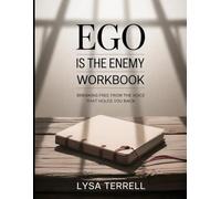 Ego Is The Enemy Workbook: Breaking Free From The voice That Holds You Back