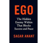 EGO: Kill It Before It Kills You (Mindset Master)