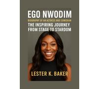 EGO NWODIM: Biography Of An Actress and Comedian The Inspiring Journey From Stage To Stardom
