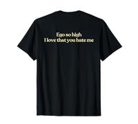 Ego So High I Love That You Hate Me Y2K Trendy Back Camiseta