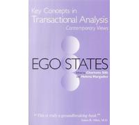 Ego States: v.1 (Key Concepts in Transactional Analysis)