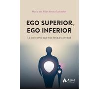 Ego superior, ego inferior: La dicotomía que nos lleva a la verdad