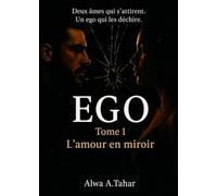 EGO: Tome 1- L’amour en miroir