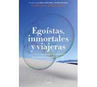 Egoistas Inmortales Y Viajeras