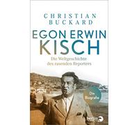 Egon Erwin Kisch: Die Weltgeschichte des rasenden Reporters. Die Biografie | 75. Todestag am 31. März 2023