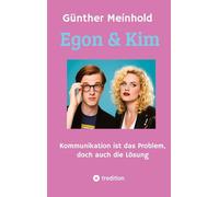 Egon & Kim: Kommunikation ist das Problem, doch auch die Lösung