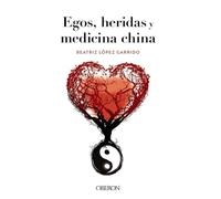 Egos, heridas y medicina china (Libros singulares)