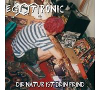 Egotronic - Die Natur Ist Dein Feind