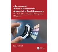 eGovernment Whole-of-Government Approach for Good Governance: The Back-Office Integrated Management IT Systems (Advances in Digital Technologies for Smart Applications)