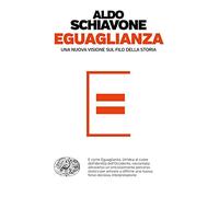 Eguaglianza. Una nuova visione sul filo della storia (Einaudi. Passaggi)