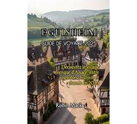 EGUISHEIM GUIDE DE VOYAGE 2025