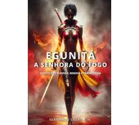 EGUNITÁ: A SENHORA DO FOGO: 18 (AFRO-BRASILEIRA)