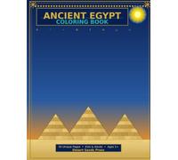 Egypt Coloring Book for Kids & Adults: 30 Beautiful Egyptian Designs Featuring Pyramids, Pharaohs, Sphinx, Temples, Camels, Hieroglyphics, Nile Scenes, and Ancient Egyptian Culture