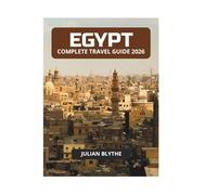 EGYPT COMPLETE TRAVEL GUIDE 2026