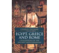 Egypt, Greece and Rome: Civilizations of the Ancient Mediterranean by Charles Freeman (1996-10-03)