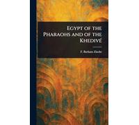Egypt of the Pharaohs and of the Khedivé
