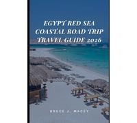 EGYPT RED SEA COASTAL ROAD TRIP TRAVEL GUIDE 2026 (Journey Chronicles 2025)